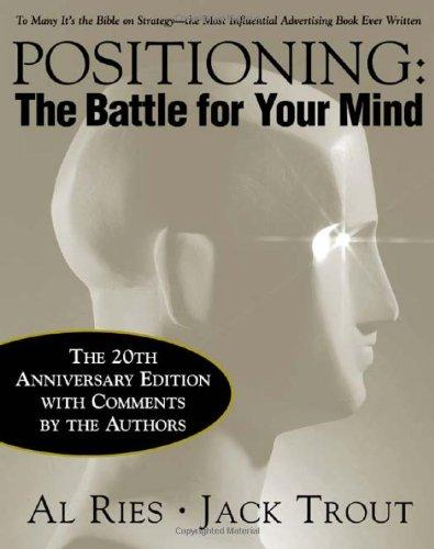 Positioning: The Battle for Your Mind. 20th Anniversary Edition