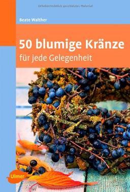 50 blumige Kränze: für jede Gelegenheit