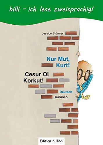 Nur Mut, Kurt!: Kinderbuch Deutsch-Türkisch mit Leserätsel