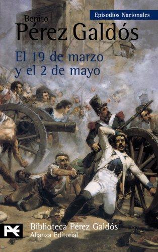 El 19 de marzo y el 2 de mayo (El Libro De Bolsillo - Bibliotecas De Autor - Biblioteca Pérez Galdós - Episodios Nacionales)