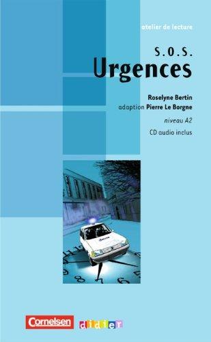 Atelier de lecture: A2 - S.O.S. Urgences: Lektüre mit beiliegender CD: Niveau A2. Lektüre