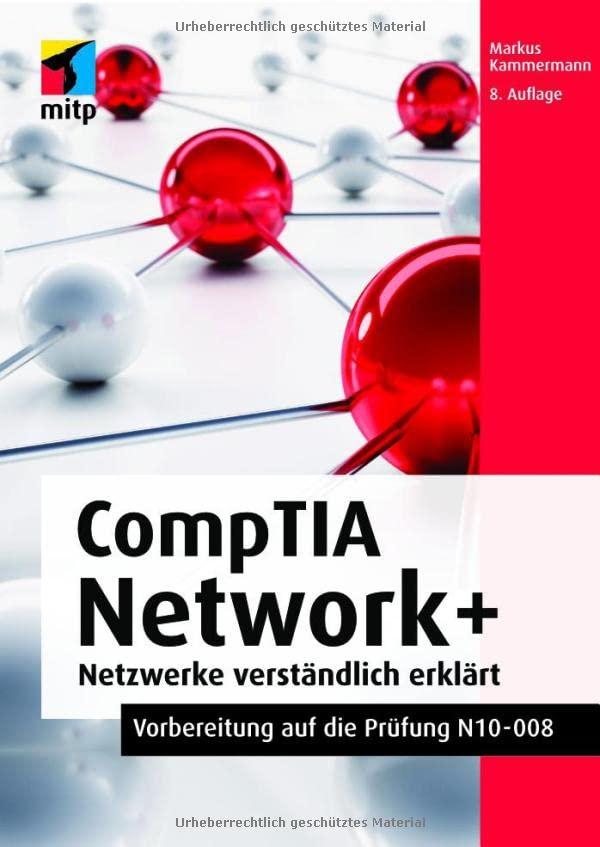 CompTIA Network+: Computer-Netzwerke verständlich erläutert. Vorbereitung auf die Prüfung N10-008 (mitp Professional)