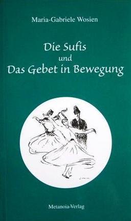 Die Sufis und Das Gebet in Bewegung