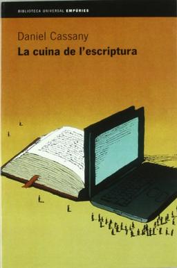 La cuina de l'escriptura (BIBLIOTECA UNIVERSAL EMPURIES, Band 172)