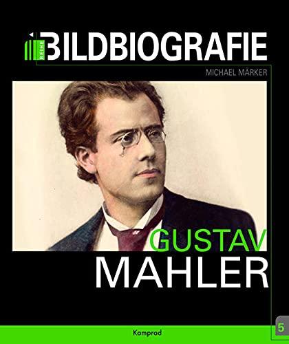 Gustav Mahler: Bildbiografie