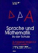 Sprache und Mathematik in der Schule: Auf eigenen Wegen zur Fachkompetenz