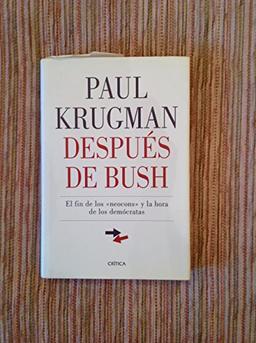 Después de Bush : el fin de los "neocons" y la hora de los demócratas (Letras de Crítica)