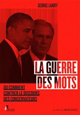 La guerre des mots ou Comment contrer le discours des conservateurs