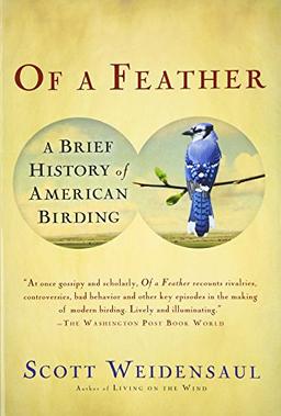 Of a Feather: A Brief History of American Birding