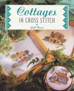 Cottages in Cross Stitch (The Cross Stitch Collection)