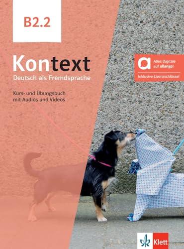 Kontext B2.2 - Hybride Ausgabe allango: Deutsch als Fremdsprache. Kurs- und Übungsbuch mit Audios und Videos inklusive Lizenzschlüssel allango (24 Monate)