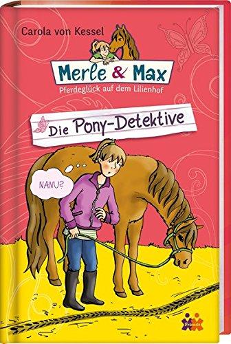 Merle & Max. Die Pony-Detektive