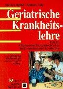 Geriatrische Krankheitslehre, 2 Tle., Tl.2, Allgemeine Krankheitslehre und somatogene Syndrome