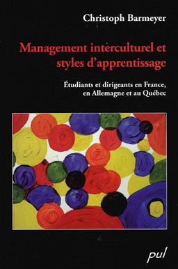 Management interculturel et styles d'apprentissage : Etudiants et dirigeants en France, en Allemagne et au Québec