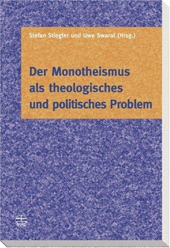 Der Monotheismus als theologisches und politisches Problem