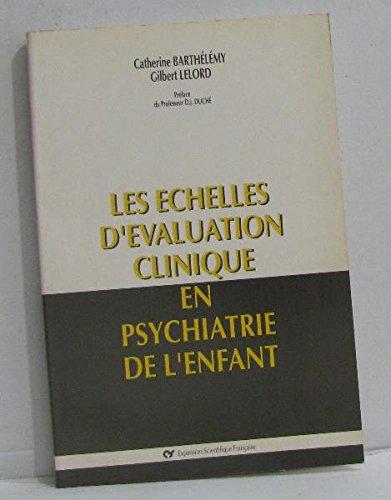 Les Echelles d'évaluation clinique en psychiatrie de l'enfant