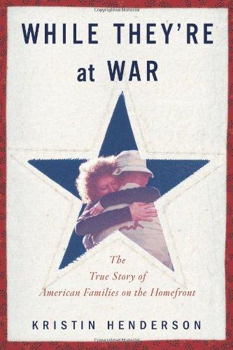 While They're at War: The True Story of American Families on the Homefront