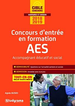 Concours d'entrée en formation AES : accompagnant éducatif et social : tout-en-un, concours 2018-2019