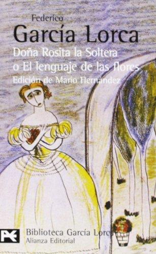 Doña Rosita la soltera o el lenguaje de las flores; Los sueños de mi prima Aurelia (El Libro De Bolsillo - Bibliotecas De Autor - Biblioteca García Lorca)