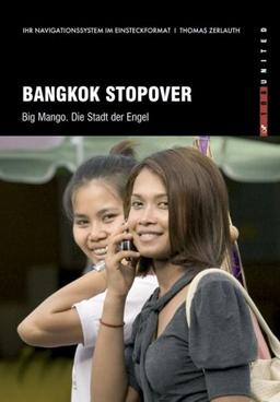 Bangkok Stopover. Big Mango - Die Stadt der Engel