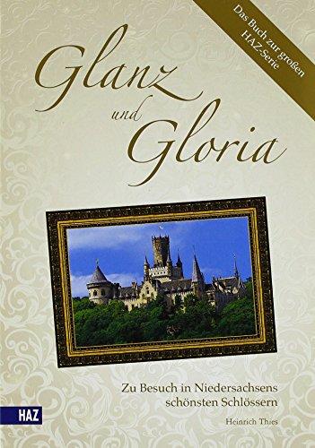 Glanz und Gloria: Zu Besuch in Niedersachsens schönsten Schlössern