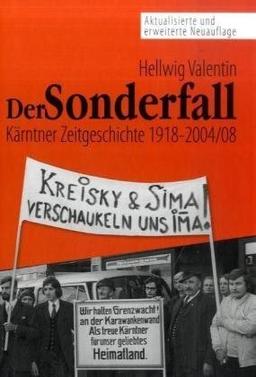 Der Sonderfall. Kärntner Zeitgeschichte 1918-2004