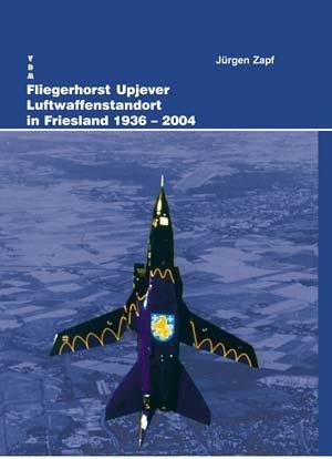 Fliegerhorst Upjever Luftwaffenstandort in Friesland 1936-2004