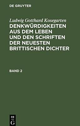 Denkwürdigkeiten aus dem Leben und den Schriften der neuesten Brittischen Dichter, Band 2, Denkwürdigkeiten aus dem Leben und den Schriften der neuesten Brittischen Dichter Band 2