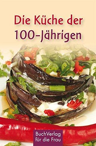 Die Küche der 100-Jährigen: Abchasische Rezepte (Minibibliothek)