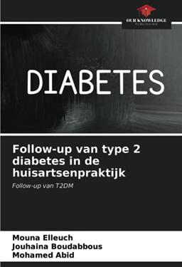 Follow-up van type 2 diabetes in de huisartsenpraktijk: Follow-up van T2DM