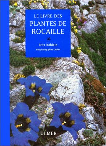 Le grand livre des plantes de rocaille