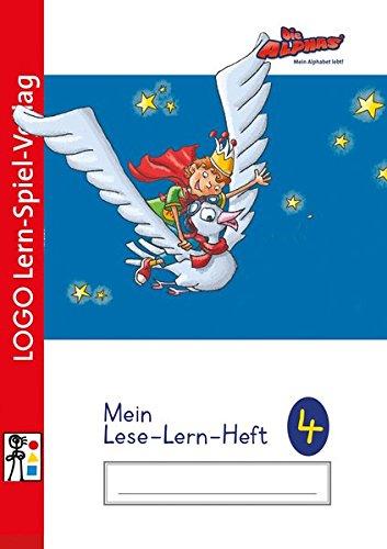 Die Alphas - Mit allen Sinnen Lesen lernen für alle Kinder von 4 - 7 Jahren: Mein Leselernheft 4