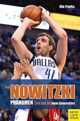 Das Nowitzki-Phänomen: Dirk und die neue Generation