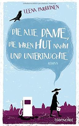 Die alte Dame, die ihren Hut nahm und untertauchte: Roman