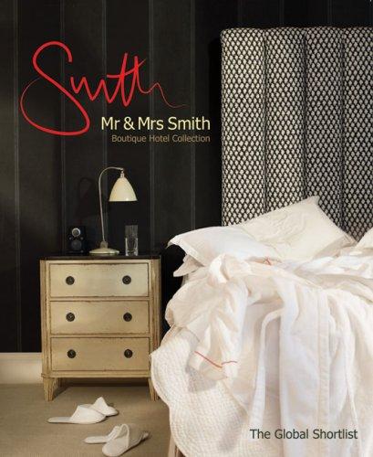 Mr & Mrs Smith Boutique Hotel Collection: The Global Shortlist [With Membership Card]