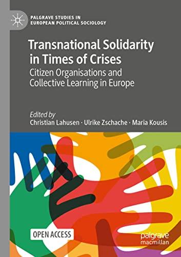 Transnational Solidarity in Times of Crises: Citizen Organisations and Collective Learning in Europe (Palgrave Studies in European Political Sociology)