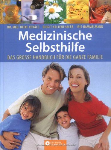 Medizinische Selbsthilfe. Das große Handbuch für die ganze Familie