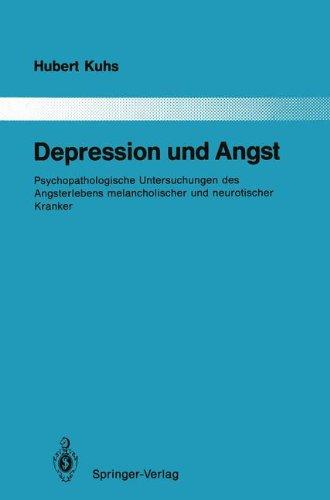 Depression und Angst: Psychopathologische Untersuchungen des Angsterlebens melancholischer und neurotischer Kranker (Monographien aus dem Gesamtgebiete der Psychiatrie)