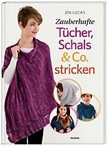 Zauberhafte Tücher, Schals & Co. stricken