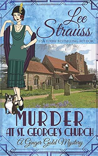 Murder at St. George's Church: a cozy historical mystery (A Ginger Gold Mystery, Band 7)