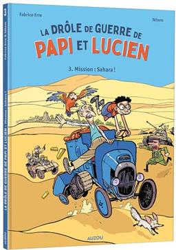 La drôle de guerre de papi et Lucien. Vol. 3. Mission : Sahara !