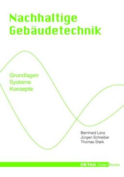 Nachhaltige Gebäudetechnik: Nachhaltige Sanitärtechnik - Heizung, Lüftung, Klimatisierung, Sanierungskonzepte