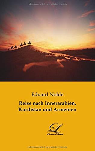 Reise nach Innerarabien, Kurdistan und Armenien