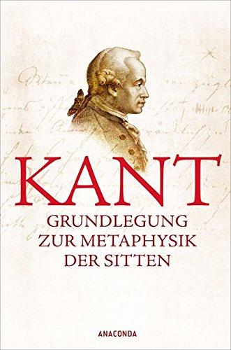 Grundlegung zur Metaphysik der Sitten - Mit der Seitenzählung der Akademie-Ausgabe