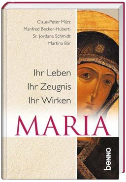 Maria: Ihr Leben, ihr Zeugnis, ihr Wirken