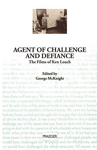 Agent of Challenge and Defiance: The Films of Ken Loach (Contributions to the Study of Popular Culture, Band 64)