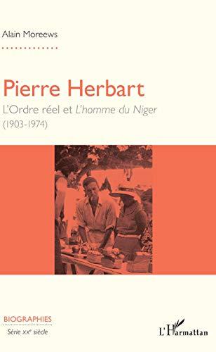 Pierre Herbart : l'Ordre réel et L'homme du Niger (1903-1974)