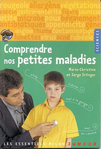 Comprendre nos petites maladies