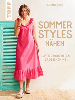 Sommer-Styles nähen: Luftige Mode in den Größen 34-46