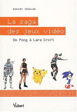 La saga des jeux vidéo : de Pong à Lara Croft